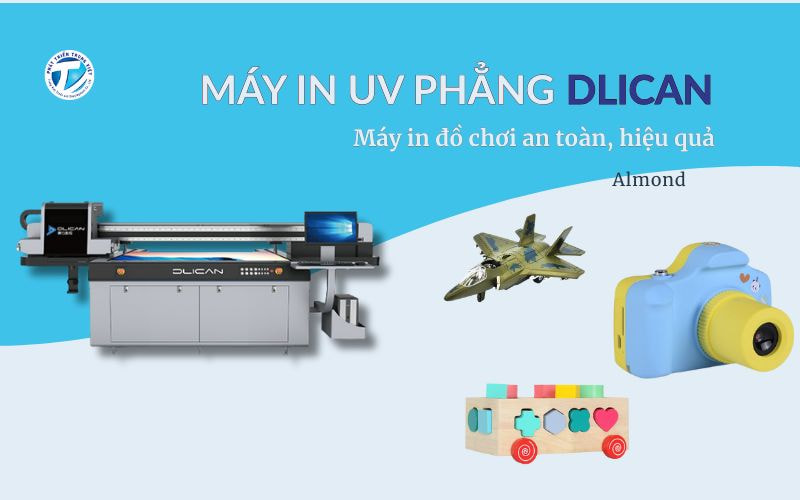 Máy in đồ chơi an toàn, hiệu quả - Máy in UV phẳng Dlican